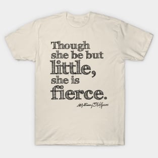 Shakespeare Little But Fierce Grunge Sketch Quote T-Shirt